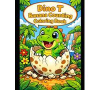 Dino T Banana Counting Coloring Book: Learn Counting 1 to 10 with Dino T