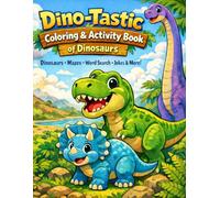 Dino-Tastic Coloring & Activity book of Dinosaurs