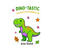 Dino-Tastic Fun Facts Coloring Book: Coloring fun for little dino lovers!