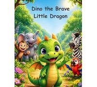 Dino the Brave Little Dragon