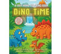 Dino Time: A Left-Handed Coloring Book Ages 3-5