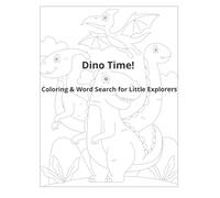 Dino Time! Coloring and Word Search for Little Explorers