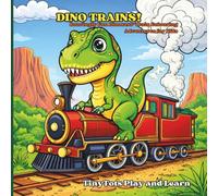 DINO TRAINS!: Roaringly Fun Dinosaur Train Colouring Adventures for Kids Ages 4-10