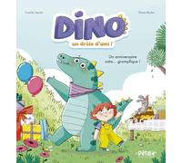 Dino, un drôle d'ami !: Un anniversaire cata... grompfique !