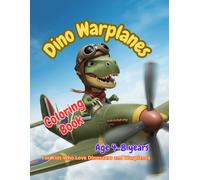 Dino Warplanes: For Kids Who Love Dinosaurs and Warplanes