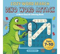 Dino Word Attack - Cozy Word Search Coloring Book: A Cute Word Search Coloring Puzzle Book for Kids Ages 7-10 (Single-Sided on 120 pages for easy use) ... for quiet time, travel and creative fun.
