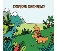 Dino World: A Fun Dinosaur Colouring Book for Kids: Unique Dinosaur illustrations for Children Ages 3-7 to Colour and Enjoy