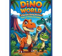 Dino World: A Roarsome Coloring Adventure