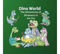 Dino World: Adventures of Dinosaurs in the City
