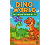 Dino World: Amazing Dinosaurs for Kids: Fun Dinosaur Facts, Jokes & Learning for Ages 5-9