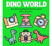 Dino World: Big & Bold Coloring Book with 100 Joyful, Mess-Free Pages for Kids & Adults, Easy, Creative Designs Featuring Cute Dinosaurs, Fossils & ... Adventures - Inspired by Noah • EBJ Books