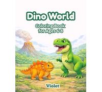 Dino World: Coloring Book for Ages 6-8