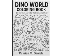 Dino World Coloring Book: Stomp, Roar, and Color the Prehistoric World