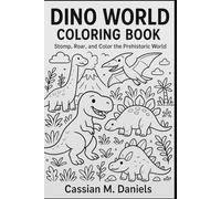 Dino World Coloring Book: Stomp, Roar, and Color the Prehistoric World