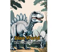 Dino World: Creative Dinosaur Coloring Book for Kids and Adults
