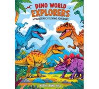 Dino World Explorers: A Prehistoric Coloring Adventure