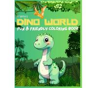 Dino World: Fun & Friendly Coloring Book