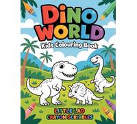 Dino World - Kids Colouring Book: Fun Prehistoric Adventures for Ages 3-6 with Easy-to-Color Dinosaur Pictures.