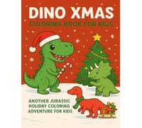 Dino Xmas Coloring Book for Kids: Another Jurassic Holiday Coloring Adventure for Kids