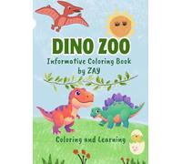 Dino Zoo - Informative Coloring Book by ZAY