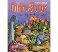 Dinobook. Alla scoperta dei dinosauri. Ediz. illustrata