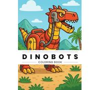 Dinobots Coloring Book: Coloring Book for Children and Grownups