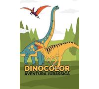 DinoColor: Aventura Jurássica: Divirta-se Pintando e Conhecendo os Dinossauros!