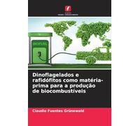 Dinoflagelados e rafidófitos como matéria-prima para a produção de biocombustíveis