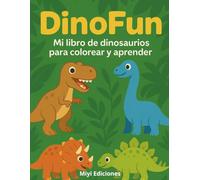 DinoFun: Mi libro de dinosaurios para colorear y aprender: Aventura jurásica con 50 páginas para colorear y jugar para niños de 4 a 8 años