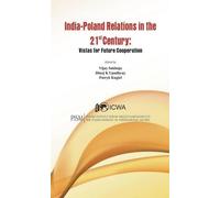 Dinoj K. Upadhyay India Poland Relations in the 21st Century (Copertina rigida)