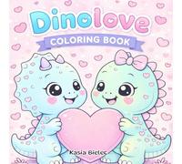 Dinolove: Coloring Book for Adults and Teens Featuring Super Cute Dino Characters with Easy and Simple Designs for Relaxation