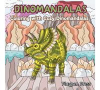 Dinomandalas: A Relaxing Dinosaur Mandala Coloring Book for Adults | Mindful Prehistoric Designs for Calm and Creativity: Coloring with Cozy ... art patterns for stress relief and relaxation