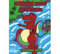 DinoMania Wacky Adventures: Dinosaur Coloring Book for Kids