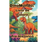 DinoMundo: Livro de Colorir Pré-Histórico