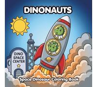 Dinonauts: Space Dinosaur Coloring Book