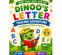 Dinoo's Letter Adventure: Learning Letters A to M Through Fun Tracing, Coloring and Activities for Kids Ages 5-6