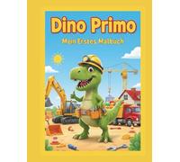 Dinos auf der Baustelle - Malbuch für Kinder ab 3 Jahre