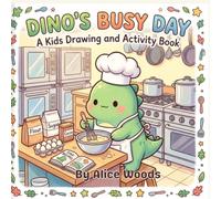 Dino's Busy Day: A Kids Drawing and Activity Book
