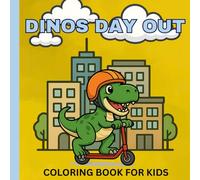 Dinos Day Out: A Funny Dinosaur Coloring Book for Kids Ages 4-8: Silly, Easy-to-Color Scenes of Friendly Dinosaurs Doing Everyday Activities Like Riding Scooters, Eating Ice Cream, and More!