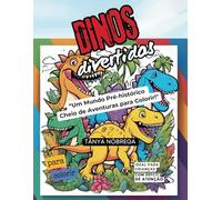 DINOS DIVERTIDOS: Um mundo pré-histórico cheio de aventuras para colorir!