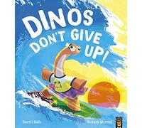 Dinos Don't Give Up!