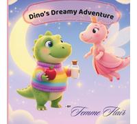 Dino's Dreamy Adventure: A Sweet Dream About Apples and Milk