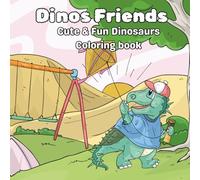 Dinos Friends: Cute & Fun Dinosaurs Coloring Book