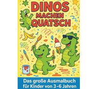 Dinos machen Quatsch: Das große Ausmalbuch für Kinder von 3-6 Jahren - mit 60 lustigen Dino-Bildern