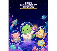 DINO'S MOONBERRY MISSION: 20 SOACE COLORING ADVENTURES