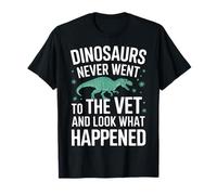 Dinos non è mai andato dal veterinario e guarda cosa è successo Maglietta