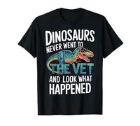 Dinos non è mai andato dal veterinario e guarda cosa è successo Maglietta