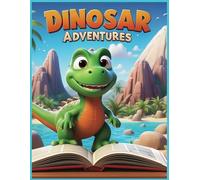 DINOSAR ADVENTURES: A Fun Coloring Book for Boys - 50+ Pages of Roaring Dinosaurs & Activities!
