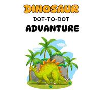 Dinosaur A-Z Dot-to-Dot & Coloring Book for Kids: Fun & Educational Connect the Dots Activity for Dinosaur-Loving Kids Ages 4-8