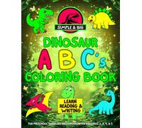 Dinosaur ABC Big and Simple Coloring Book: Learn Reading and Writing for Preschool Toddlers and Kindergarten Kids Ages 2, 3, 4, & 5